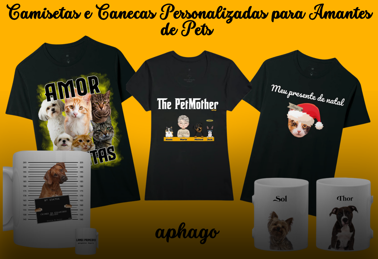 Aphago: Camisetas e Canecas Personalizadas para Amantes de Pets