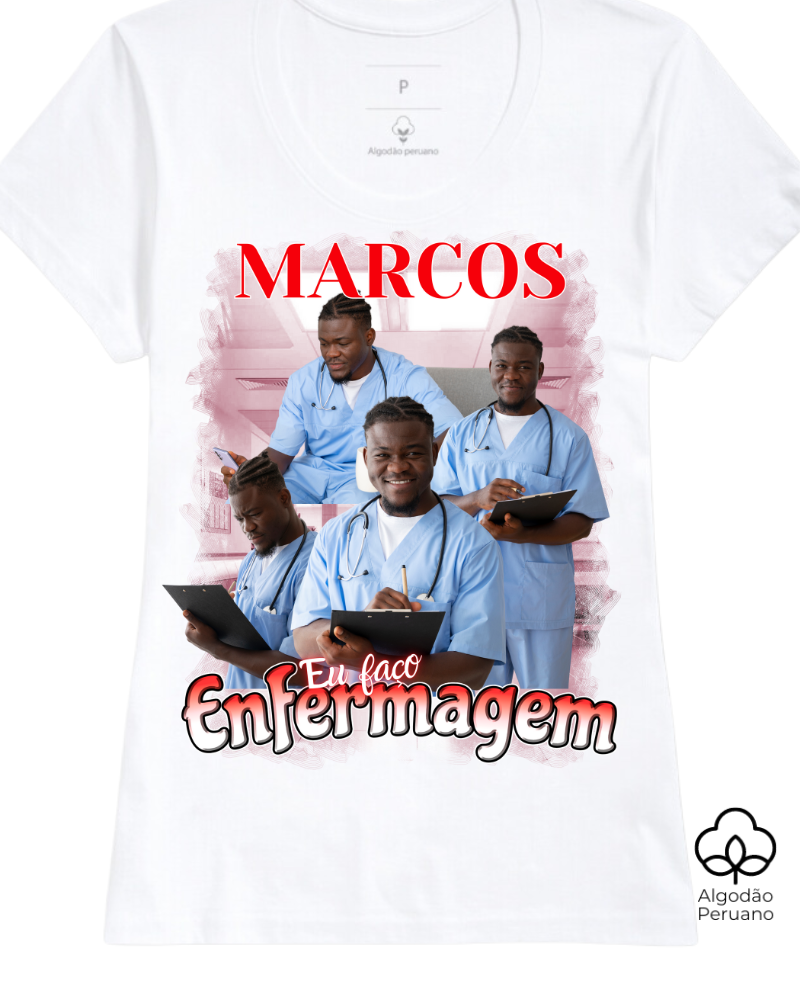 Eu Faço Enfermagem - Algodão Peruano