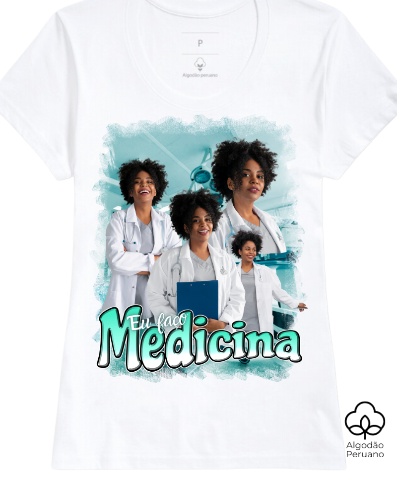 Eu Faço Medicina - Algodão Peruano