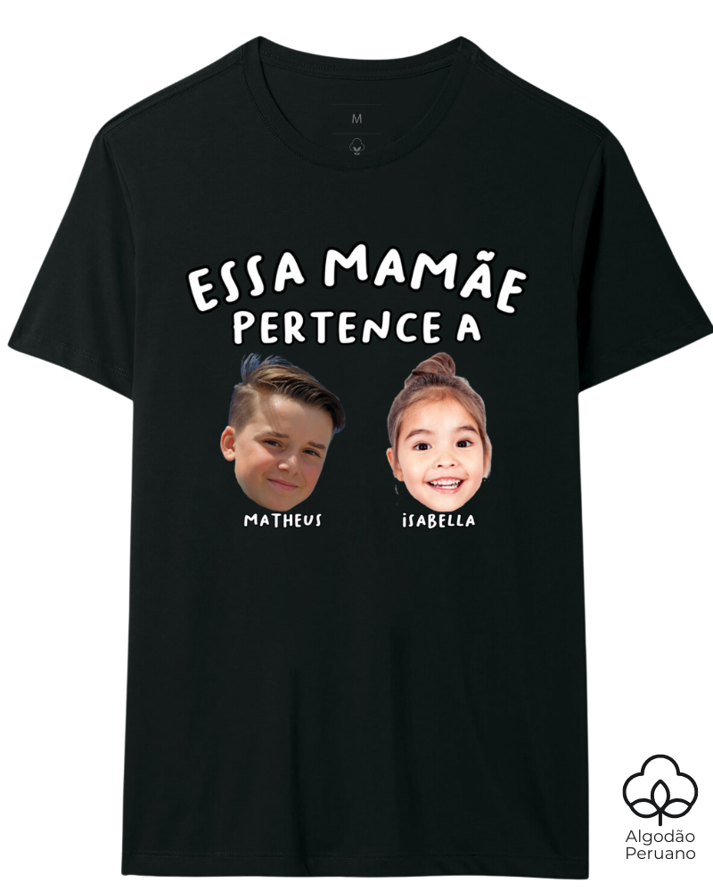 Essa mamãe pertence a - Algodão Peruano