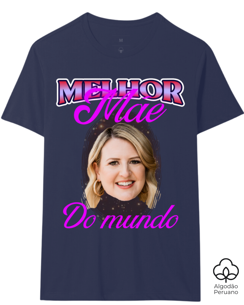 Melhor mãe do mundo - Algodão Peruano