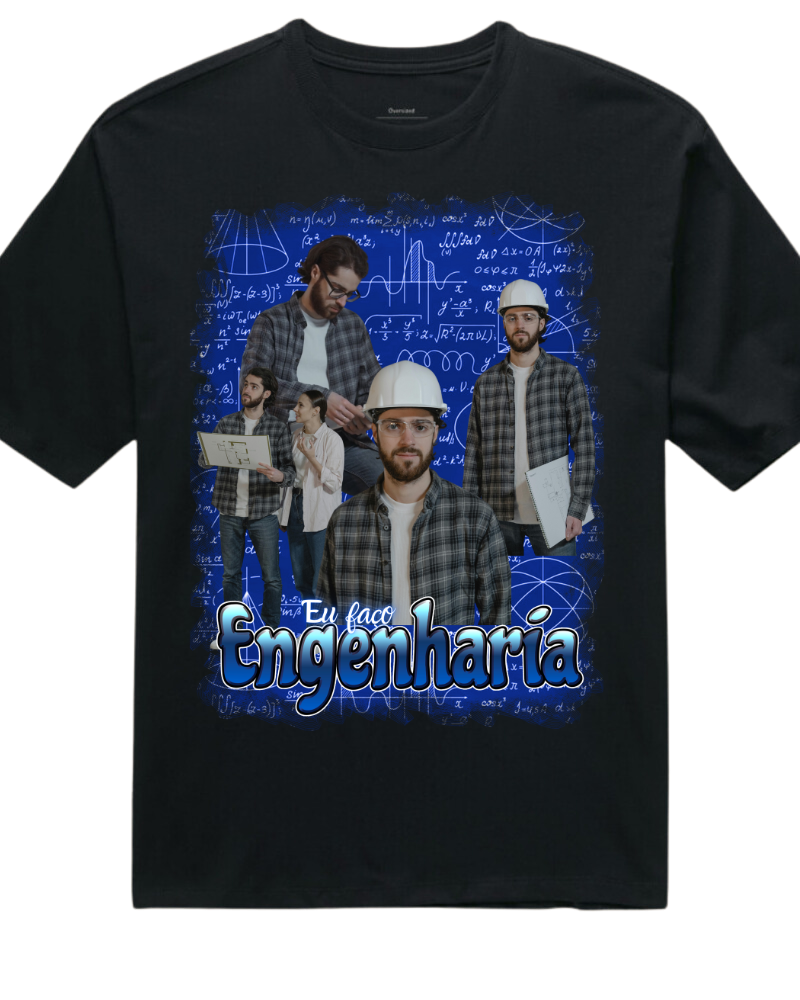 Eu Faço Engenharia - Oversized