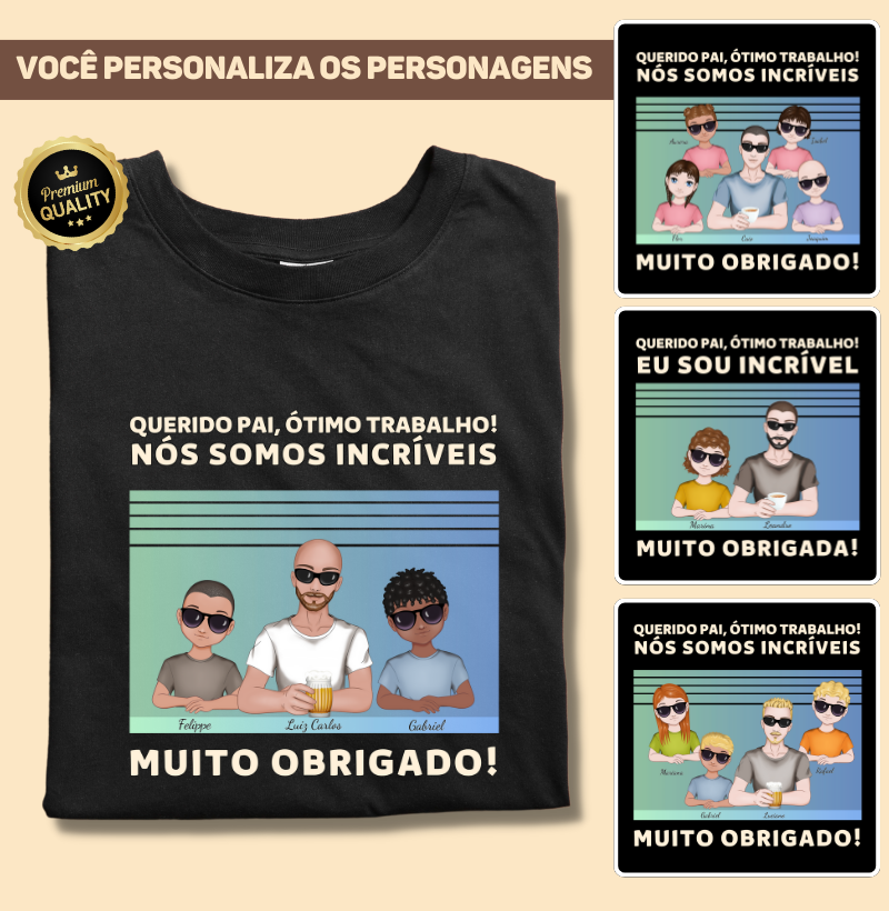 Querido pai, você Caprichou - Camiseta