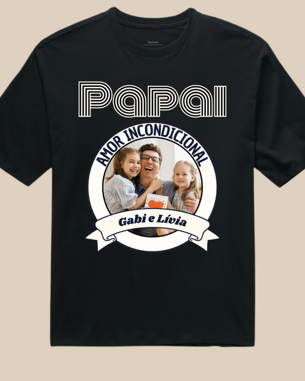 Papai, Amor Incondicional - Oversized