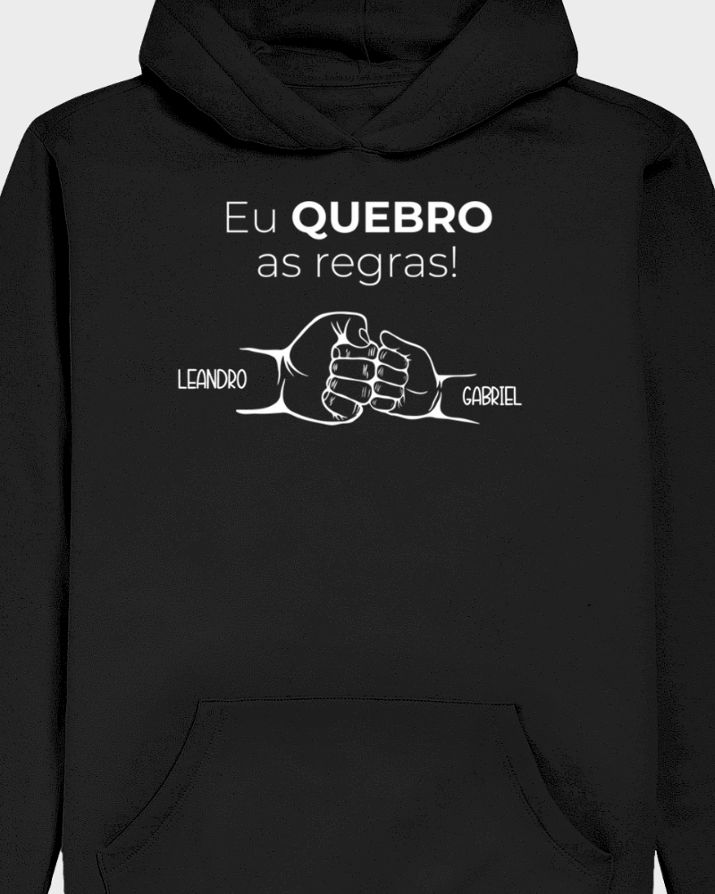 Eu quebro as regras - Compre Junto Pai e Filho(s) - Moletom