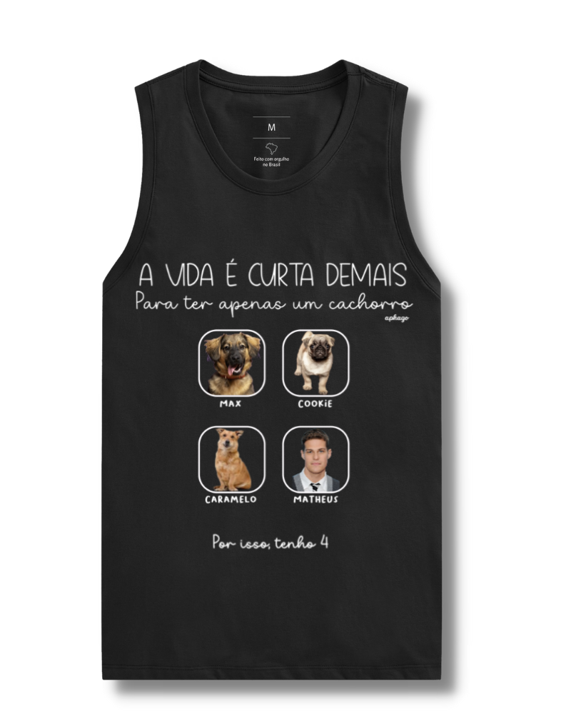 A vida é curta demais para ter apenas um pet - Cropped e Regata