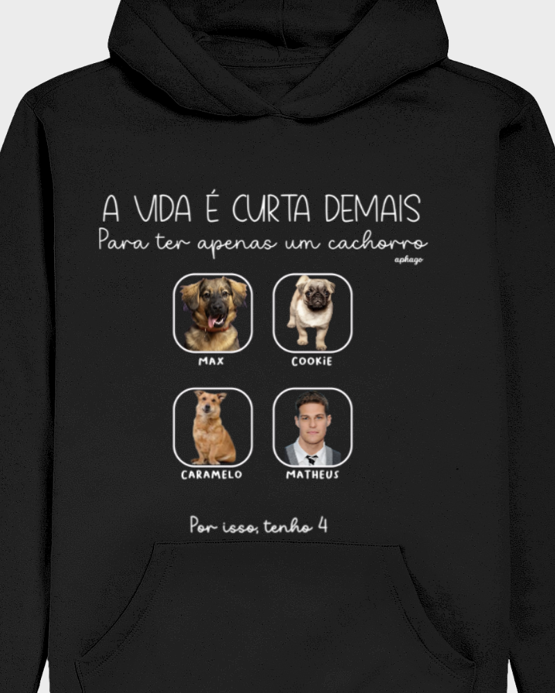 A vida é muito curta para ter apenas um pet - Moletom