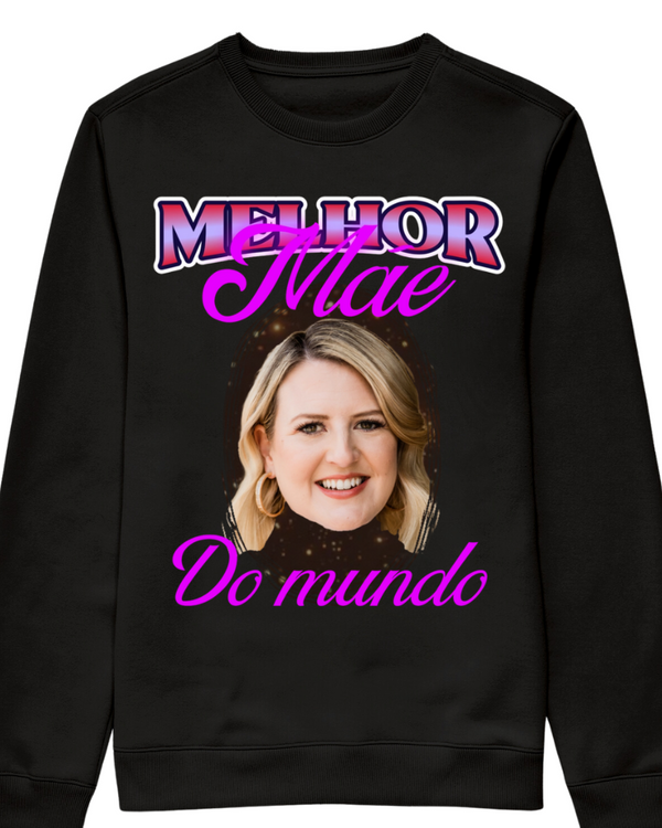 Melhor mãe do mundo - Moletom