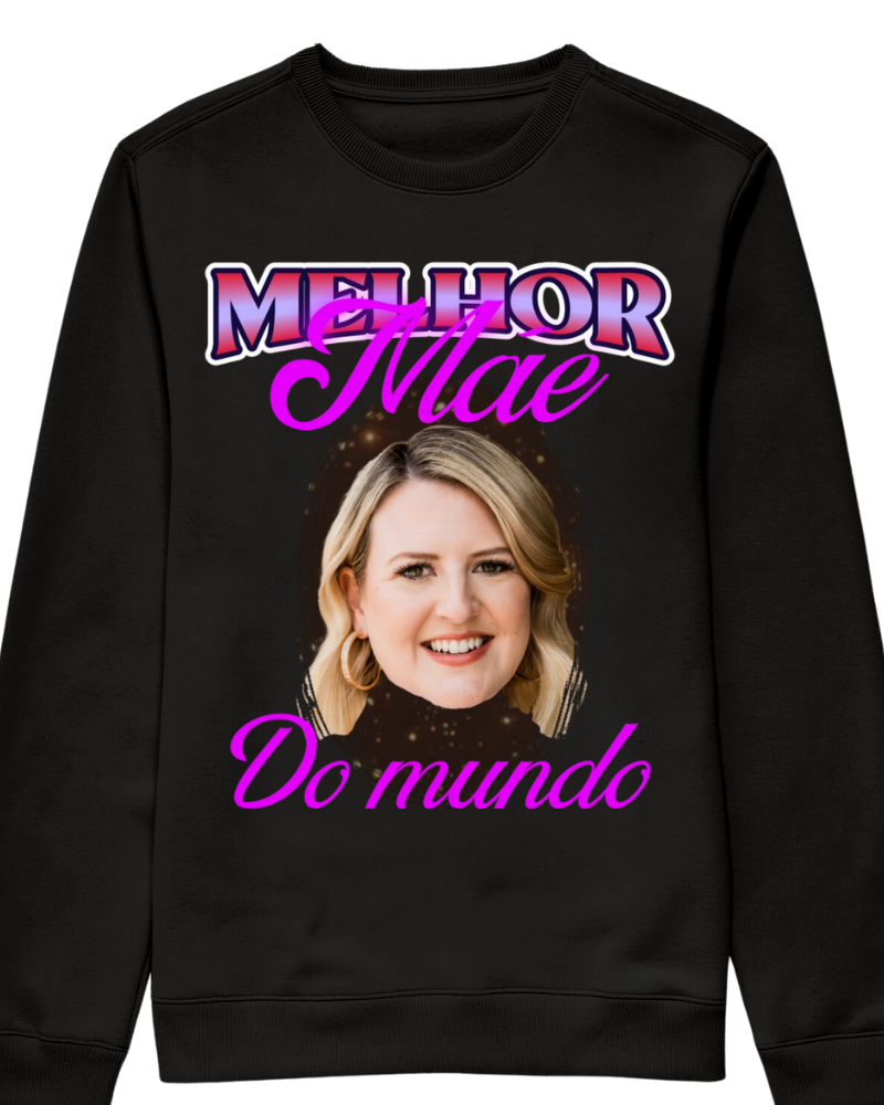 Melhor mãe do mundo - Moletom