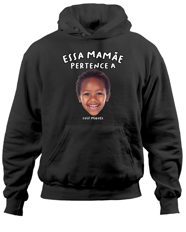 Essa mamãe pertence a - Moletom