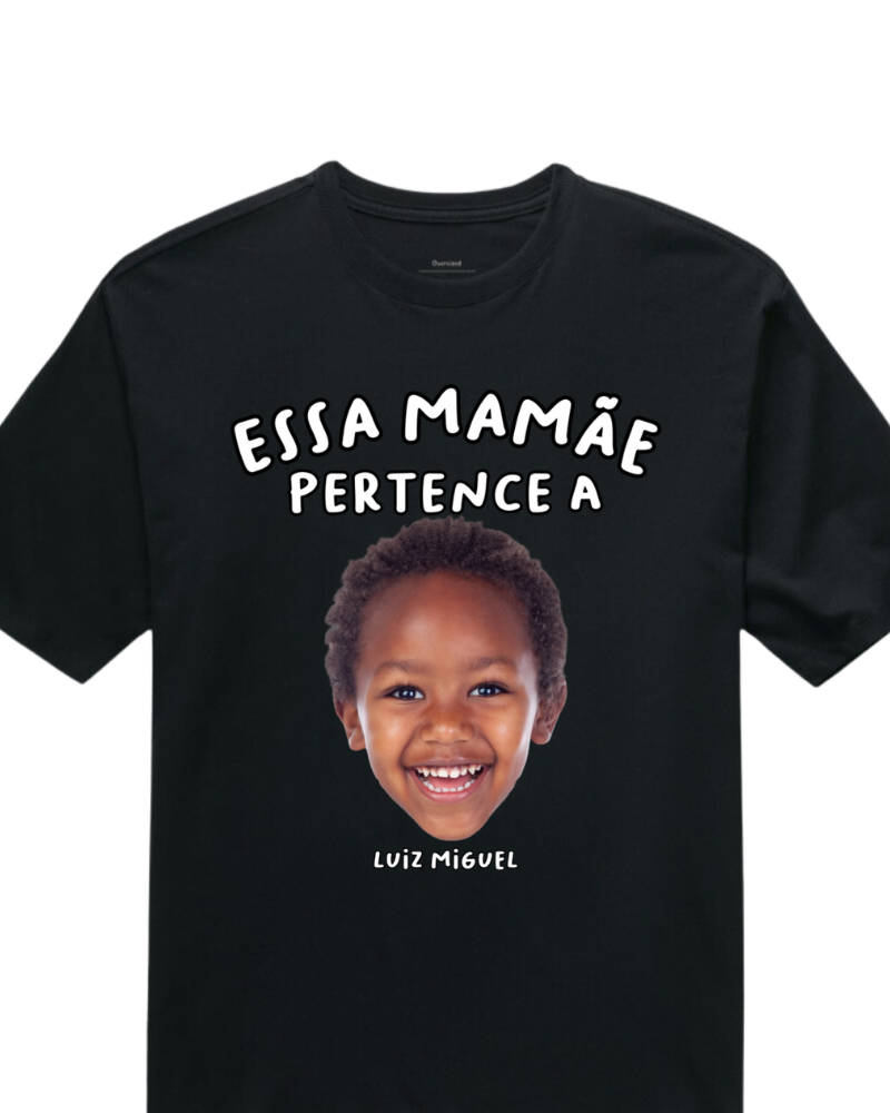 Essa mamãe pertence a - Oversized