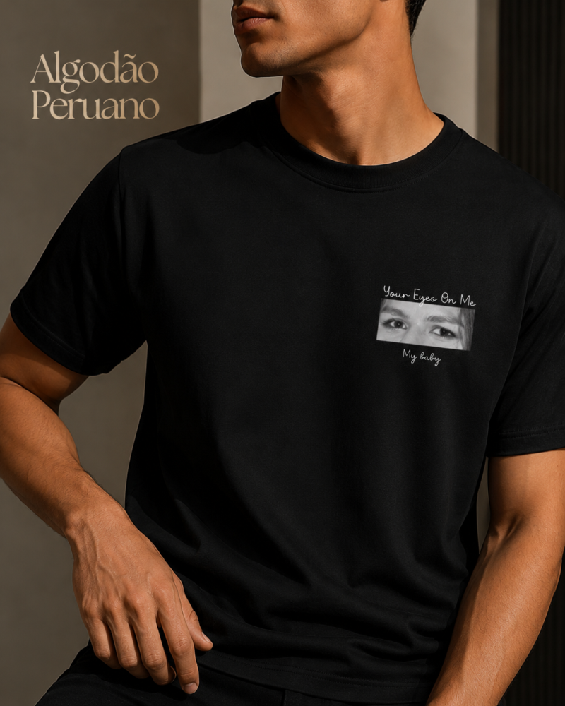 Your eyes on me - Algodão Peruano